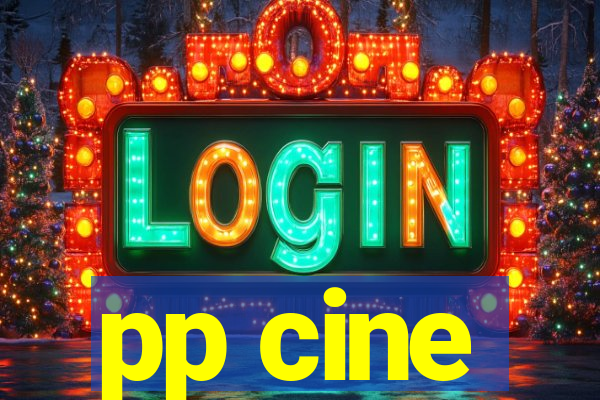 pp cine